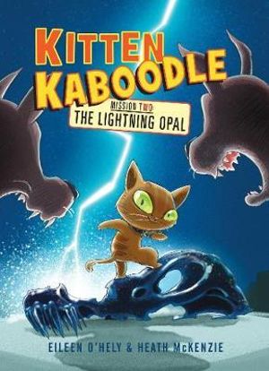 The Lightning Opal : Kitten Kaboodle Series : Book 2 - Eileen O'Hely