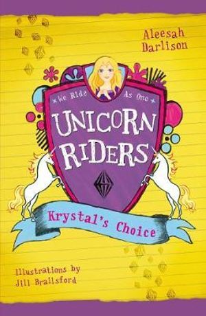 Krystal's Choice : Unicorn Riders Series : Book 3 - Aleesah Darlison