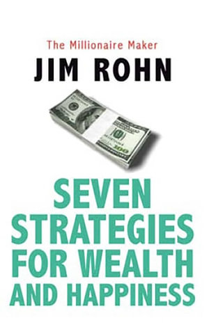 The Millionaire Maker : Seven Strategies for Wealth and Happiness - Jim Rohn