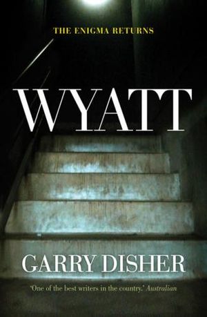 Wyatt : Wyatt Series - Garry Disher