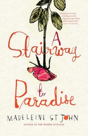 A Stairway to Paradise - Madeleine St John