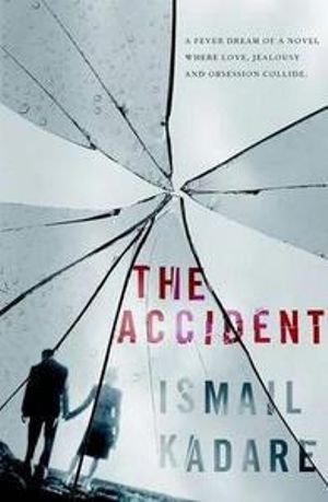 The Accident - Ismail Kadare