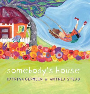 Somebody's House - Katrina Germein