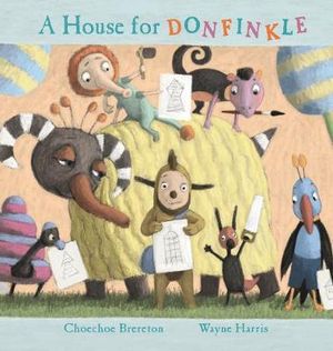 A House for Donfinkle - Choechoe Brereton