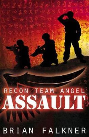 Assault : Recon Team Angel Series : Book 1 - Brian Falkner