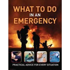 What to do in an Emergency : Practical Advice for Every Situation - Reader's Digest