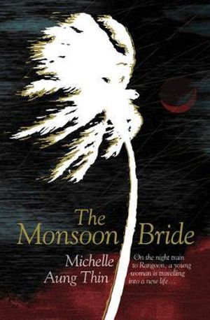 The Monsoon Bride - Michelle Aung Thin