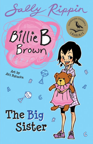 The Big Sister : Billie B Brown Series : Book 9 - Sally Rippin