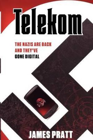 Telekom : The Nazis are Back and They've Gone Digital - James Pratt