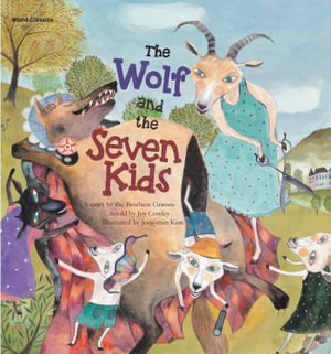 The Wolf and the Seven Kids : World Classics - Grimm Brothers