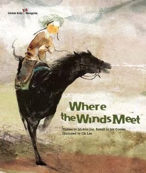 Where the Winds Meet : Mongolia - Mi-Hwa Joo