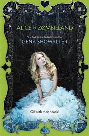 Alice In Zombieland : The White Rabbit Chronicles - Gena Showalter