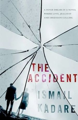 The Accident - Ismail Kadare