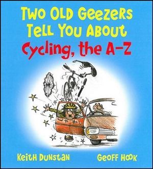 Two Old Geezers Tell You About Bridge, the A-Z : WILKINSON PUBLISHING - Keith Dunstan