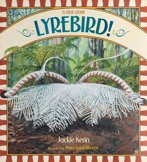 Lyrebird! A True Story - Jackie Kerin