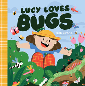 Lucy Loves Bugs - Kim Drane