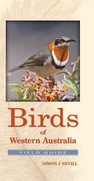klient forvisning Kan ikke lide Birds of Western Australia, The Field Guide by Simon Nevill | 9781921874260  | Booktopia