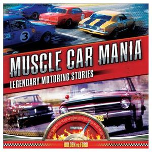 Muscle Car Mania : Legendary Australian Motoring Stories - Luke West