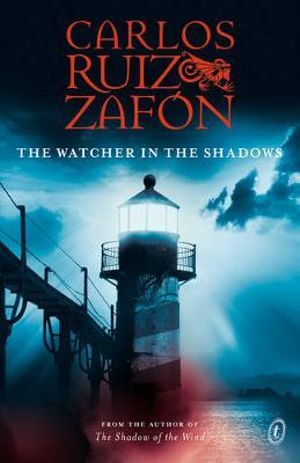 The Watcher in the Shadows - Carlos Ruiz Zafon