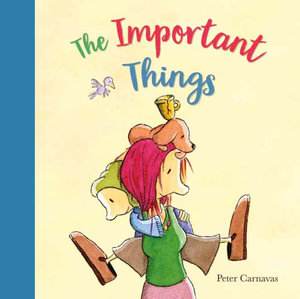 The Important Things - Peter Carnavas