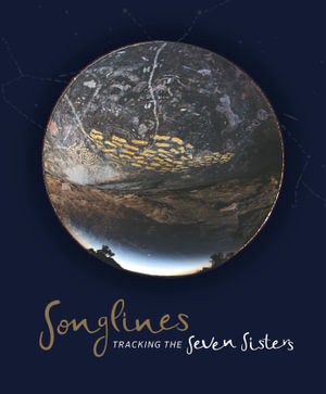 Songlines : Tracking the Seven Sisters - Margo Neale