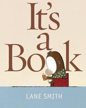 It's a Book  : Small Hardcover Edition - Lane Smith