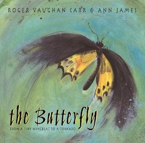 The Butterfly : From a Tiny Wingbeat to a Tornado - Roger Vaughan Carr 