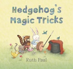 Hedgehog's Magic Tricks - Ruth Paul