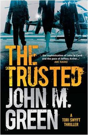 The Trusted : A Tori Swyft Thriller - John M. Green