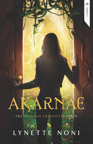 Akarnae : Medoran Chronicles: Book 1 - Lynette Noni