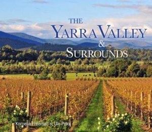 The Yarra Valley & Surrounds - Kornelia Freeman