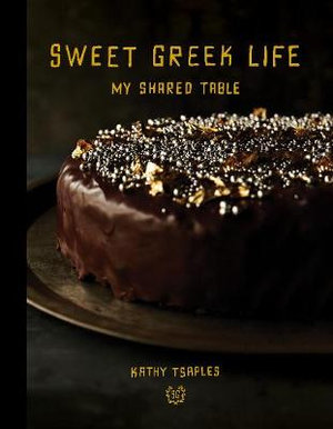 Sweet Greek Life : My Shared Table - Kathy Tsaples