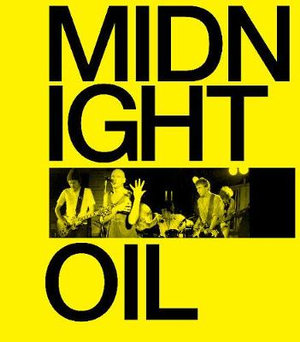 Midnight Oil : The Power and the Passion - Michael Lawrence