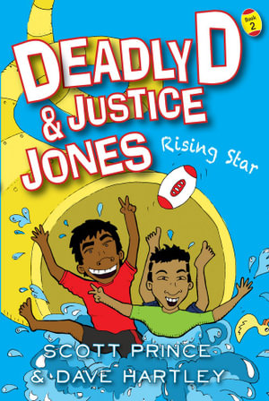 Deadly D and Justice Jones : Rising Star - Scott Prince