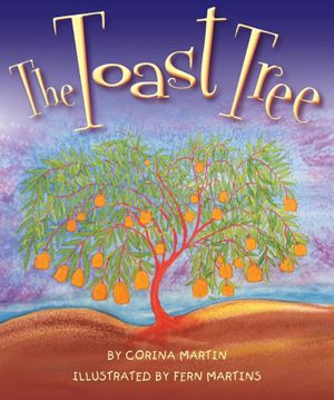 The Toast Tree - Corina Martin