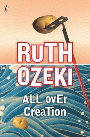 All Over Creation - Ruth Ozeki