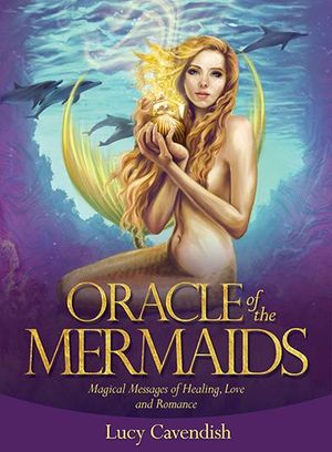 Oracle Of The Mermaids : Magical Messages of Healing, Love & Romance - Lucy Cavendish