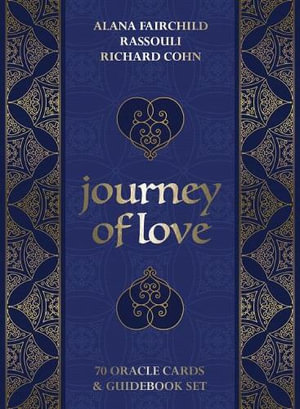 Journey of Love Oracle Deck : Ancient Wisdom and healing messages from the Children of the Night - Alana Fairchild, Richard Cohn, Rassouli