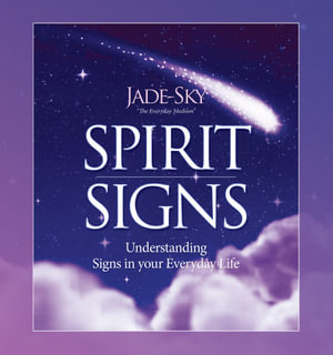 Spirit Signs New Ed. : Understanding Signs in Your Everyday Life - Jade-Sky