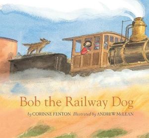 Bob, the Railway Dog - Corinne Fenton