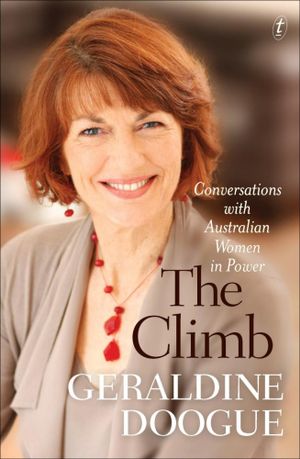 The Climb : Interviews with Australian Women in Power - Geraldine Doogue