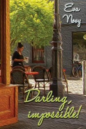 Darling, Impossible! - Eva Novy