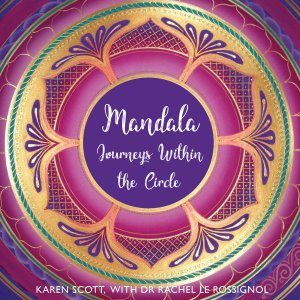 Mandala : Journeys Within the Circle - Karen Scott