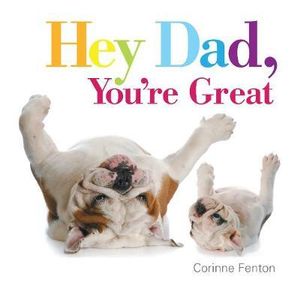 Hey Dad, You're Great - Corinne Fenton