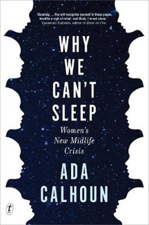 Why We Can't Sleep : Women's New Midlife Crisis - Ada Calhoun