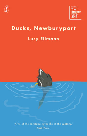 Ducks, Newburyport : Shortlisted for the 2019 Booker Prize - Lucy Ellmann