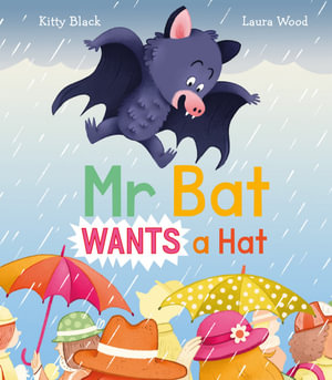 Mr Bat Wants a Hat - Kitty Black