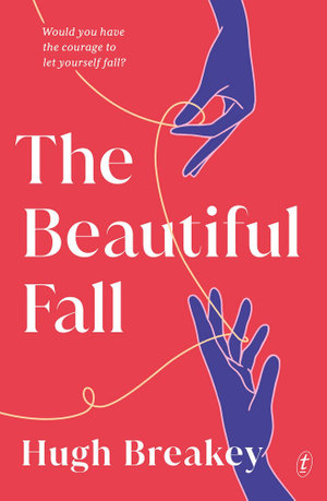 The Beautiful Fall - Hugh Breakey