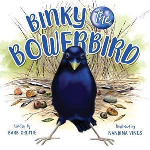 Binky the Bowerbird - Barb Cromie