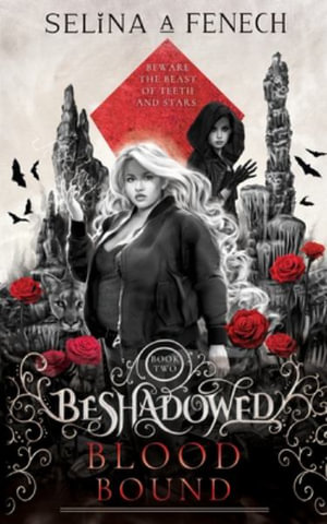 Blood Bound : Beshadowed - Selina A. Fenech